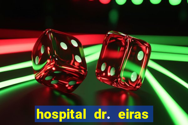 hospital dr. eiras em botafogo